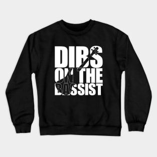 DIBS ON THE BASSIST funny bassist gift Crewneck Sweatshirt